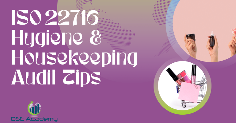 ISO 22716 Hygiene & Housekeeping Audit Tips