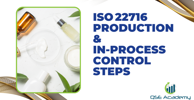 ISO 22716 Production & In‑Process Control Steps