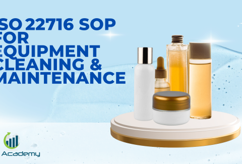 ISO 22716 SOP for Equipment Cleaning & Maintenance