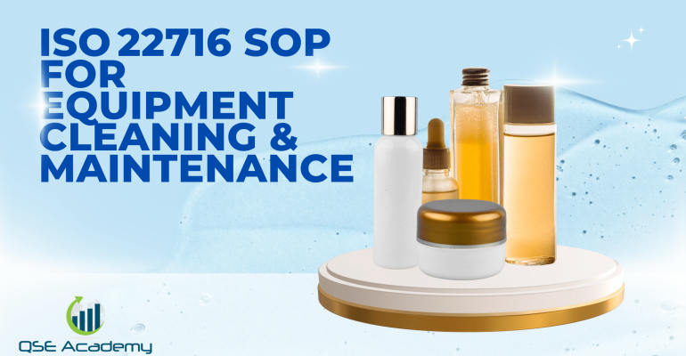 ISO 22716 SOP for Equipment Cleaning & Maintenance