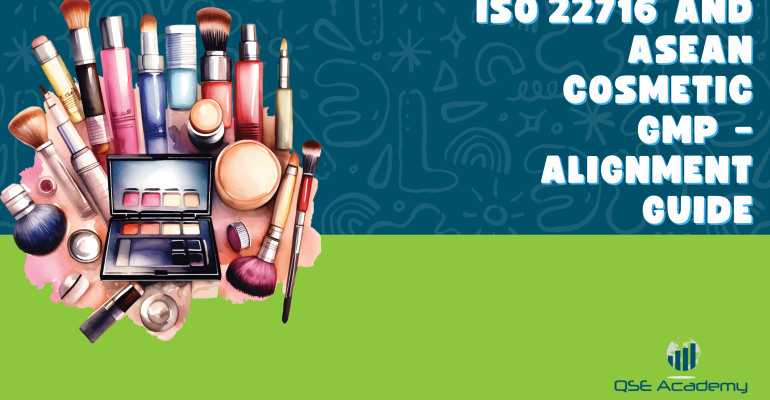 ISO 22716 and ASEAN Cosmetic GMP – Alignment Guide