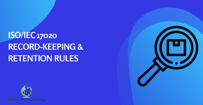 ISOIEC 17020 Record‑Keeping & Retention Rules