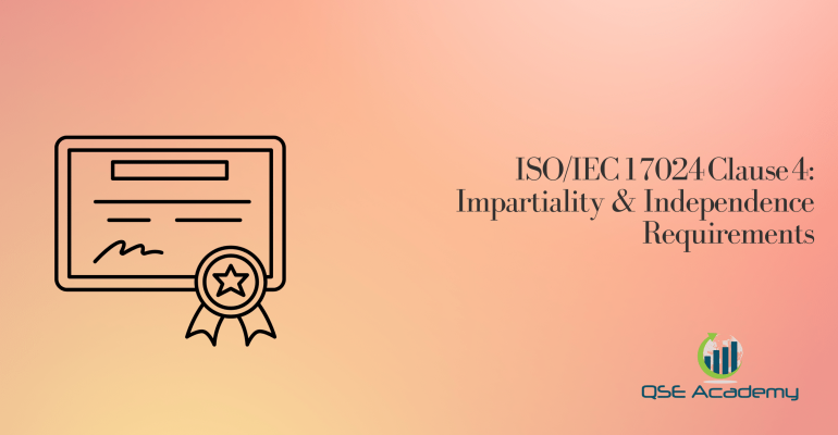ISOIEC 17024 Clause 4 Impartiality & Independence Requirements