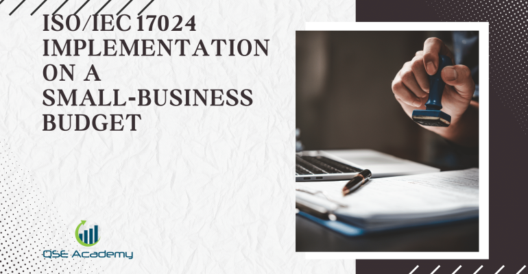 ISOIEC 17024 Implementation on a Small‑Business Budget