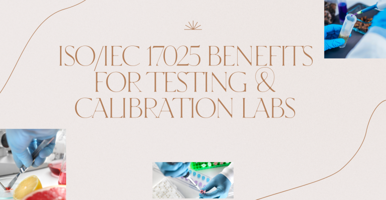 ISOIEC 17025 Benefits for Testing & Calibration Labs