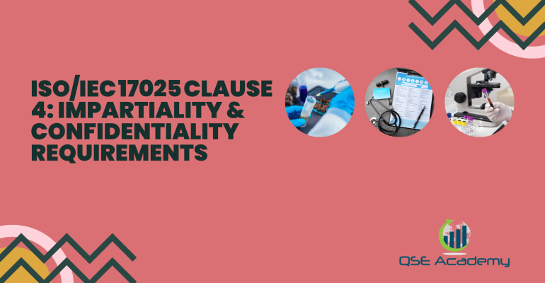 ISOIEC 17025 Clause 4 Impartiality & Confidentiality Requirements