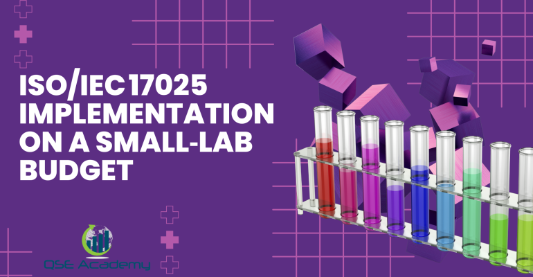 ISOIEC 17025 Implementation on a Small‑Lab Budget