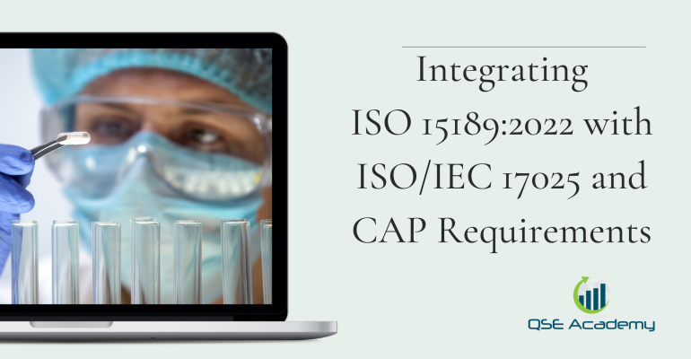 Integrating ISO 151892022 with ISOIEC 17025 and CAP Requirements