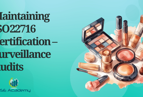 Maintaining ISO 22716 Certification – Surveillance Audits