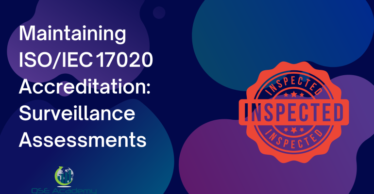 Maintaining ISOIEC 17020 Accreditation Surveillance Assessments