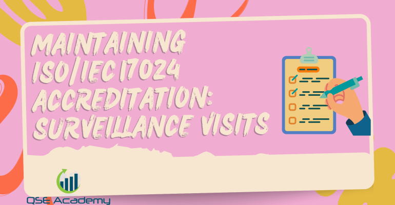 Maintaining ISOIEC 17024 Accreditation Surveillance Visits