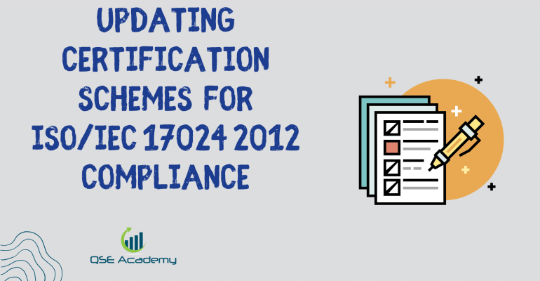 Updating Certification Schemes for ISOIEC 17024 2012 Compliance