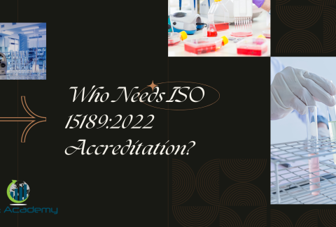 Who Needs ISO 151892022 Accreditation