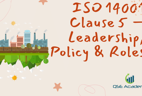 ISO 14001 Clause 5 – Leadership, Policy & Roles