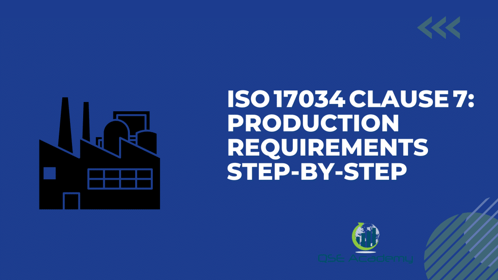 ISO 17034 Clause 7: Production Requirements Step‑by‑Step - Qse academy