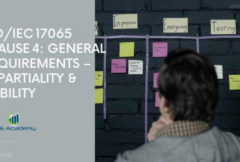 ISOIEC 17065 Clause 4 General Requirements – Impartiality & Liability