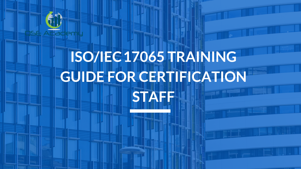 ISO/IEC 17065 Training Guide for Certification Staff - Qse academy