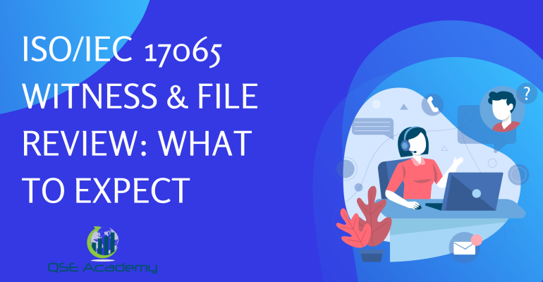 ISOIEC 17065 Witness & File Review What to Expect