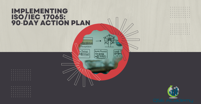 Implementing ISOIEC 17065 90‑Day Action Plan