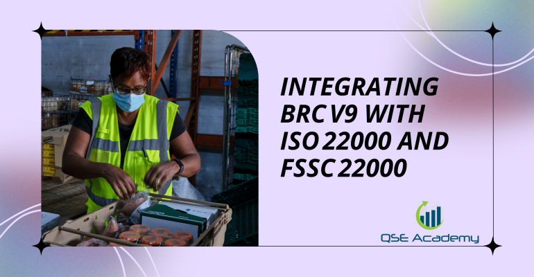 Integrating BRC V9 with ISO 22000 and FSSC 22000