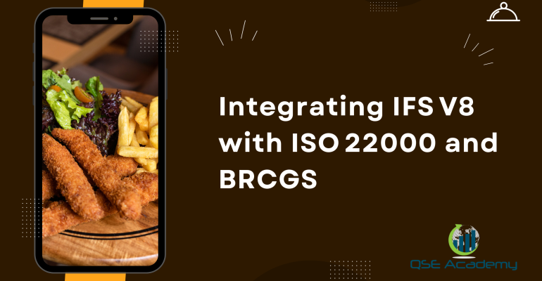 Integrating IFS V8 with ISO 22000 and BRCGS