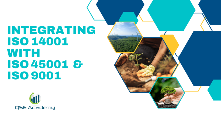 Integrating ISO 14001 with ISO 45001 & ISO 9001