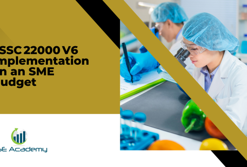 New FSSC 22000 V6 Implementation on an SME Budget
