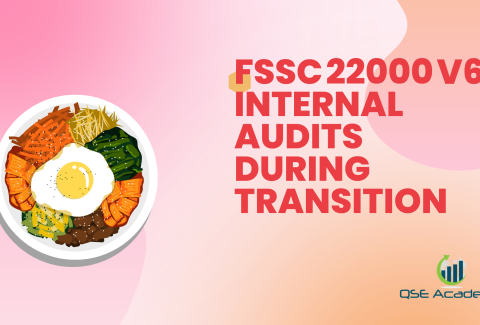 New FSSC 22000 V6 Internal Audits During Transition