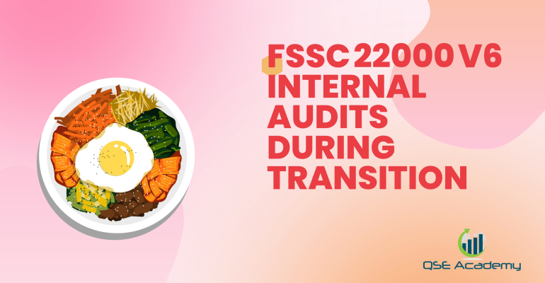 New FSSC 22000 V6 Internal Audits During Transition