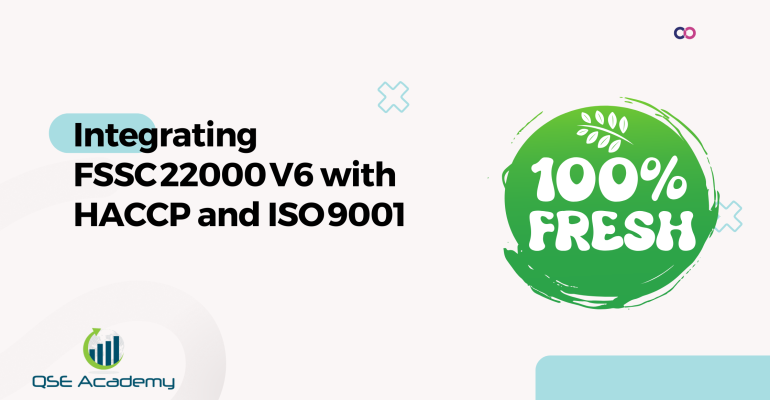New Integrating FSSC 22000 V6 with HACCP and ISO 9001