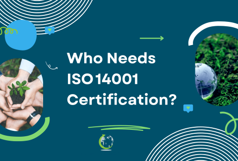 Who Needs ISO 14001 Certification
