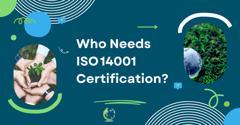 Who Needs ISO 14001 Certification