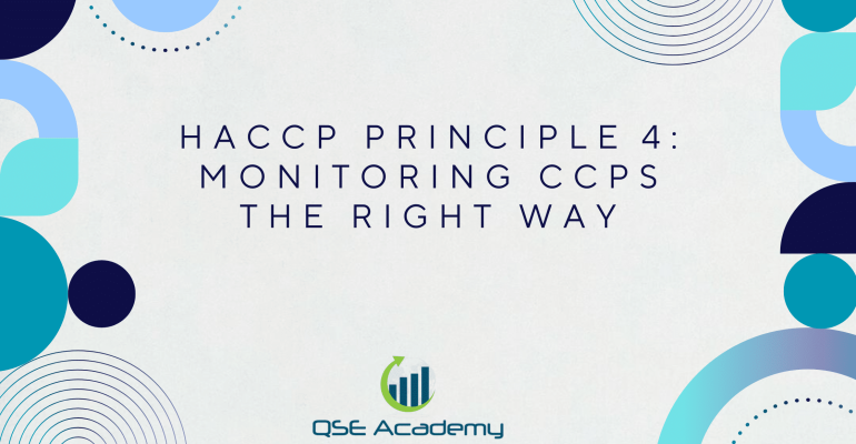 HACCP Principle 4 Monitoring CCPs the Right Way