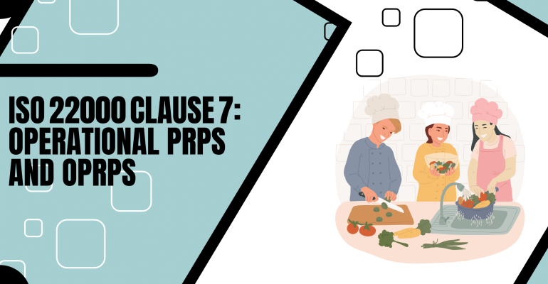 ISO 22000 Clause 7 Operational PRPs and OPRPs