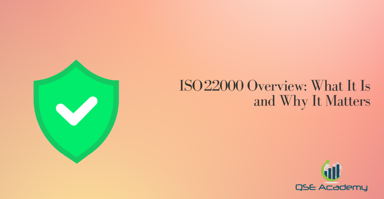 ISO 22000 Overview What It Is and Why It Matters