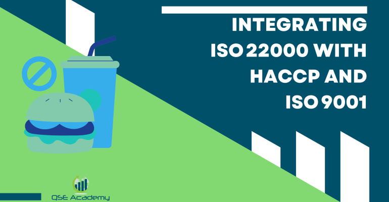 Integrating ISO 22000 with HACCP and ISO 9001