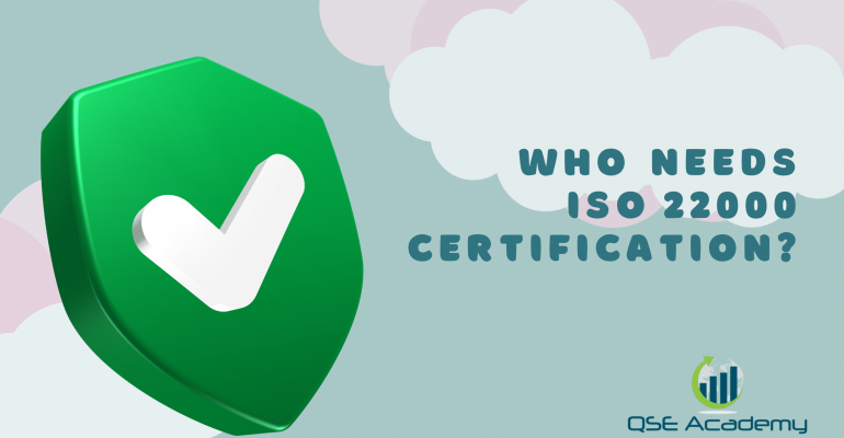 Who Needs ISO 22000 Certification